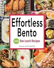 Effortless Bento300 Japanese Box Lunch Recipes