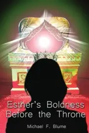 Esther's Boldness Before the Throne by Michael F. Blume (English) Paperback Book
