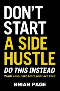 在飛比找誠品線上優惠-Don't Start a Side Hustle!: Wo