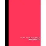LOW VISION PAPER NOTEBOOK: LOW VISION LINED PAPER, LOW VISION WRITING PAPER, PINK COVER, 8.5
