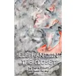 ELEPHANT IN THE CLOSET: THE STORY OF A YOUNG NONCONFORMIST, HER DOG, AND A SECRET.