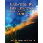 CREATION BY THE CREATOR ENHANCING THE MIND AND SPIRIT