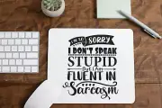 Fluent in Sarcasm Mouse Pad for Computer Office Gaming Desk Non-Slip