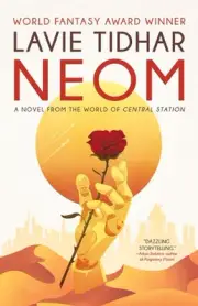 Neom: A Novel from the World of Central Station by Lavie Tidhar (English) Paperb
