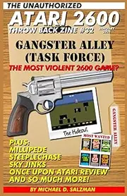 The Unauthorized Atari 2600 Throw Back Zine #32: Gangster Alley, Sky Jinks, Millipede, Gorf Arcade First Look, Steeplchase And So Much More!