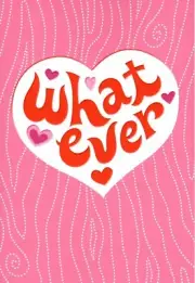 Happy Valentine's Day Teen Smart & Lovable Whatever Hallmark Greeting Card
