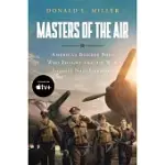 MASTERS OF THE AIR MTI: AMERICA’S BOMBER BOYS WHO FOUGHT THE AIR WAR AGAINST NAZI GERMANY