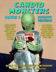 Candid Monsters Volume 3 Fantastic Television: Candid Photos and Interviews