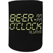 Alcohol Stubby Holder - Beer Oclock Always - Funny Novelty Birthday Gift Joke Beer Can Bottle