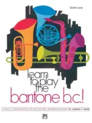 Learn to Play the Baritone B.C.! Book 1