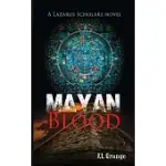 MAYAN BLOOD: A LAZARUS SCHOLARS NOVEL