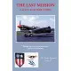 The Last Mission: A Love and War Story All About Pete and Jane, a Pilot and Nurse of World War Two With the Famed Flying Tigers