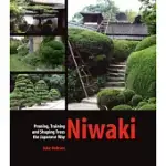 NIWAKI: PRUNING, TRAINING AND SHAPING TREES THE JAPANESE WAY
