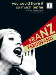 FRANZ FERDINAND You Could Have it So Much Better Album GUITAR TAB Book