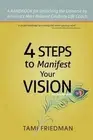 Four Steps to Manifest Your Vision: I have the POWER and so do YOU! by Tami Frie