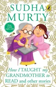 How I Taught My Grand Mother To Read: And Other Stories by Murthy, Sudha (Englis
