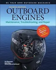 Outboard Engines 2E (PB): Maintenance, Troubleshooting, and Repair, Second Edition: Maintenance, Troubleshooting, and Repair