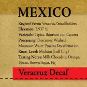 Mexico- Veracruz - Decaf - Mountain Water Process - "Roasted Coffee, Upon Order"