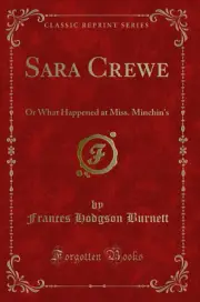 Sara Crewe: Or What Happened at Miss. Minchin's (Classic Reprint)