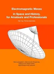 Electromagnetic Waves in Space and History, for Amateurs and Professionals