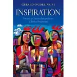 INSPIRATION: TOWARDS A CHRISTIAN INTERPRETATION OF BIBLICAL INSPIRATION