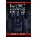 HAUNTINGS OF THE KENTUCKY STATE PENITENTIARY