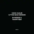 NICK CAVE & THE BAD SEEDS B-Sides & Rarities Part I 3CD BRAND NEW Gatefold 1