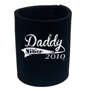 Daddy Since 2010 - Funny Novelty Stubby Holder