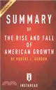 Summary of the Rise and Fall of American Growth ― Includes Analysis