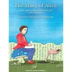 THE STORY OF ALICE: LEWIS CARROLL AND THE SECRET HISTORY OF WONDERLAND