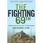 THE FIGHTING 69TH: FROM GROUND ZERO TO BAGHDAD