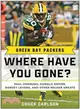 Green Bay Packers ─ Where Have You Gone? Paul Hornung, Brett Favre, James Lofton, and Other Packer Greats