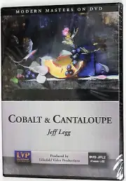 Jeff Legg: Cobalt & Cantaloupe - Art Instruction DVD