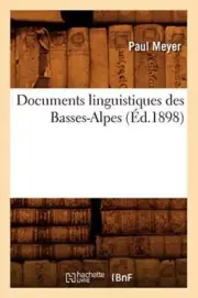 Documents linguistiques des Basses-Alpes (Ed.1898)