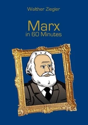 Marx in 60 Minutes: Great Thinkers in 60 Minutes by Walther Ziegler (English) Pa