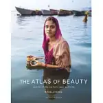 THE ATLAS OF BEAUTY: WOMEN OF THE WORLD IN 500 PORTRAITS