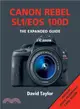 Canon Rebel SL1/EOS 100D ─ The Expanded Guide
