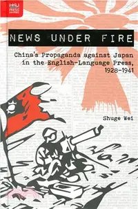 在飛比找三民網路書店優惠-News under Fire：China's Propag