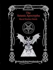 THE SATANIC APOCRYPHA By David Sinclair-smith **BRAND NEW**