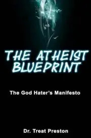 The Atheist Blueprint: The God Hater's Manifesto by Treat Preston (English) Pape