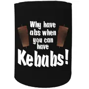 Alcohol Stubby Holder - Why Abs Kebabs - Funny Novelty Birthday Gift Joke Beer Can Bottle Coolie
