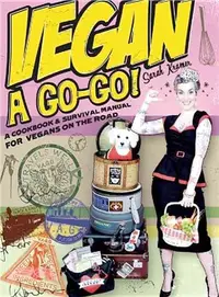 在飛比找三民網路書店優惠-Vegan a Go-Go!: A Cookbook & S