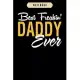 Notebook: Best frekin daddy ever father dad Notebook-6x9(100 pages)Blank Lined Paperback Journal For Student, kids, women, girls