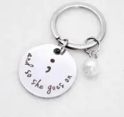 Semicolon Quote "And So She Goes On" Pearl Silver Keychain Key Chain Charm