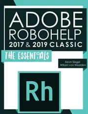 ADOBE ROBOHELP 2017 & 2019 CLASSIC: THE ESSENTIALS By Kevin Siegel & Van Willam