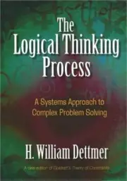 The Logical Thinking Process: A Systems Approach to Complex Problem Solving [Wit