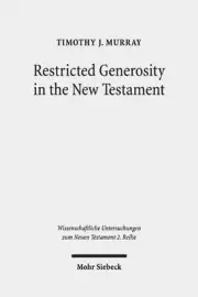 Restricted Generosity in the New Testament by Timothy J. Murray (English) Paperb