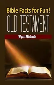 Bible Facts for Fun! Old Testament by Wyatt Michaels (English) Paperback Book