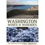 WASHINGTON WINES AND WINERIES: THE ESSENTIAL GUIDE