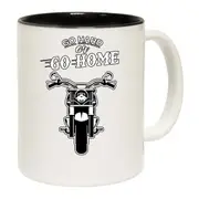 Go Hard Or Go Home Motorcycle Motorbike Mug Cup